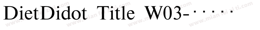 DietDidot Title W03字体转换